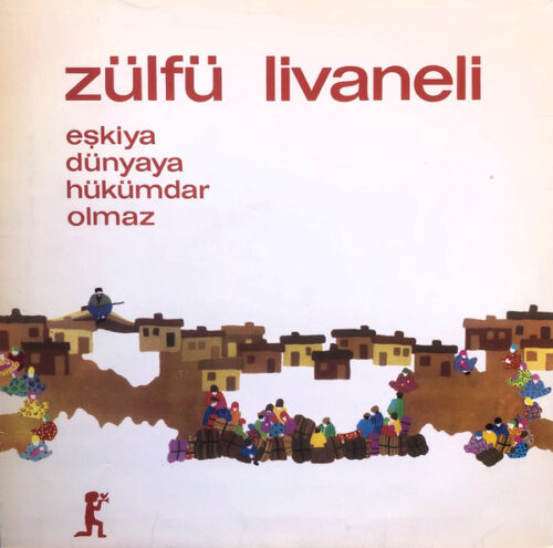 zülfü livaneli eşkiya dünyaya hükümdar olmaz